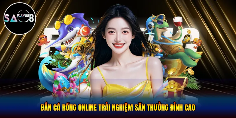 Bắn cá rồng online
