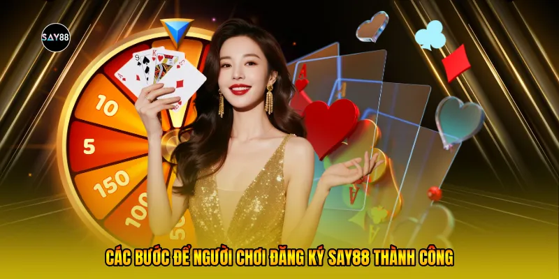 Các bước để người chơi đăng ký Say88 thành công