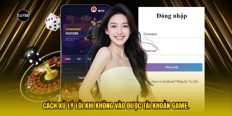  Cách xử lý lỗi khi không vào được tài khoản game.