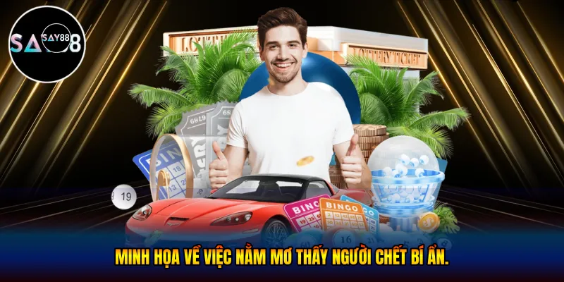  về việc nằm mơ thấy người chết bí ẩn.