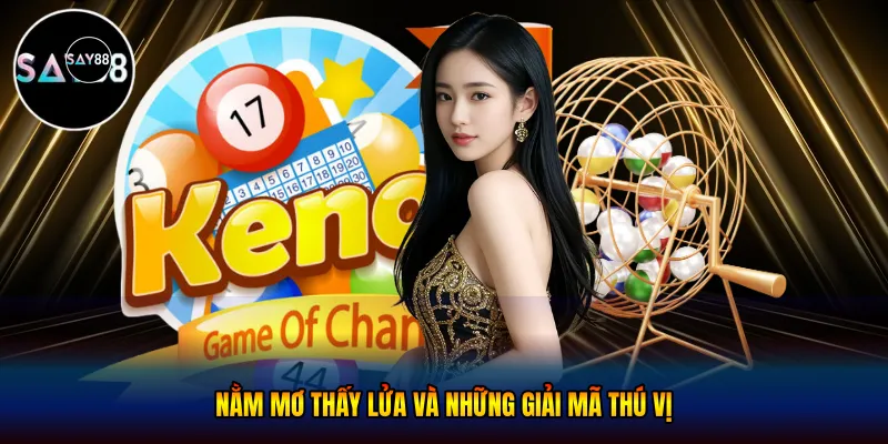 Nằm mơ thấy lửa Và Những Giải Mã Thú Vị