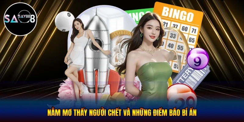 Nằm mơ thấy người chết Và Những Điềm Báo Bí Ẩn