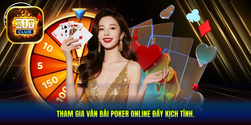 Tham gia ván bài poker online đầy kịch tính.