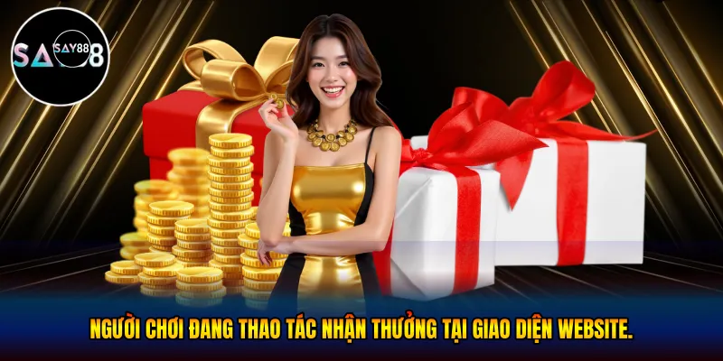 Người chơi đang thao tác nhận thưởng tại giao diện website